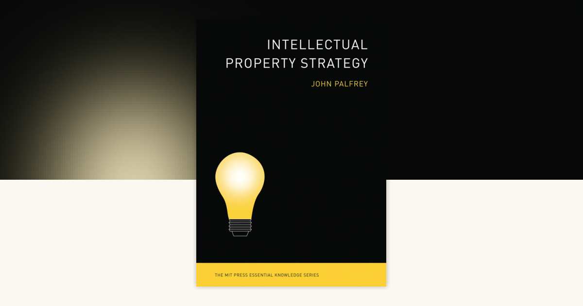 Intellectual Property Strategy by John Palfrey: 9780262516792 ...