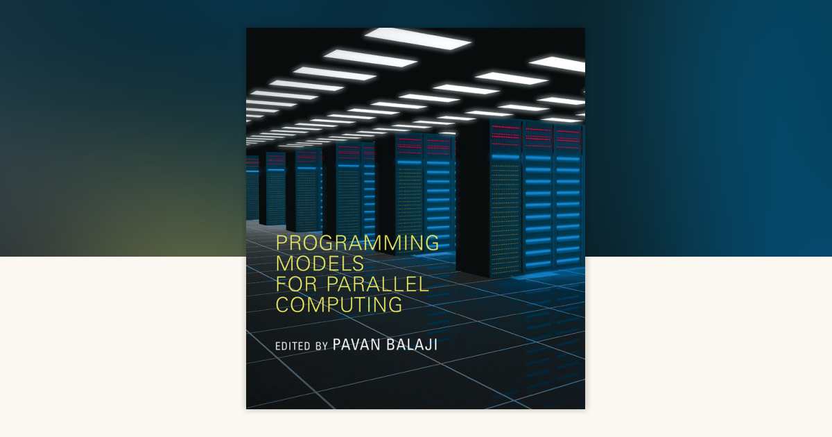 Programming Models for Parallel Computing: 9780262528818 ...