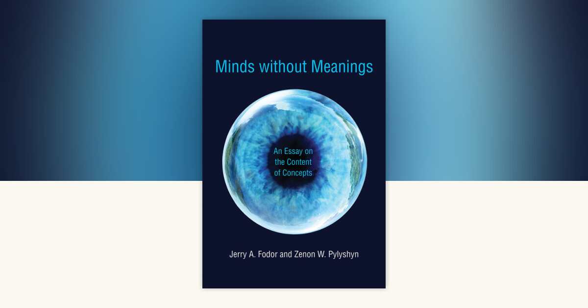 Minds without Meanings by Jerry A. Fodor, Zenon W. Pylyshyn ...
