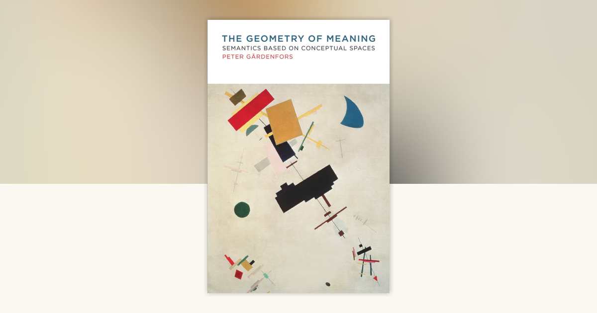 The Geometry of Meaning by Peter Gardenfors: 9780262533751 ...