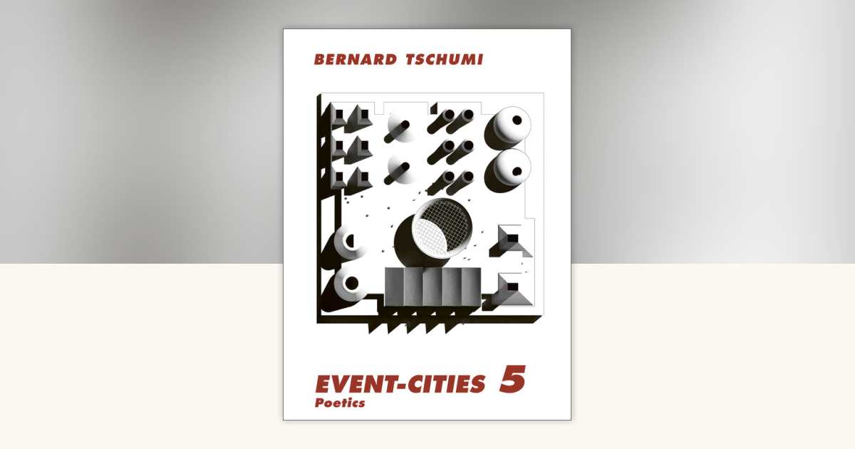 Event-Cities 5 by Bernard Tschumi: 9780262549370 | PenguinRandomHouse ...
