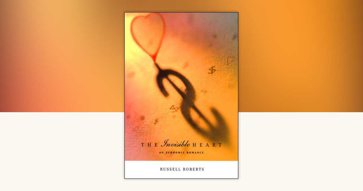 The Invisible Heart by Russell Roberts: 9780262681353
