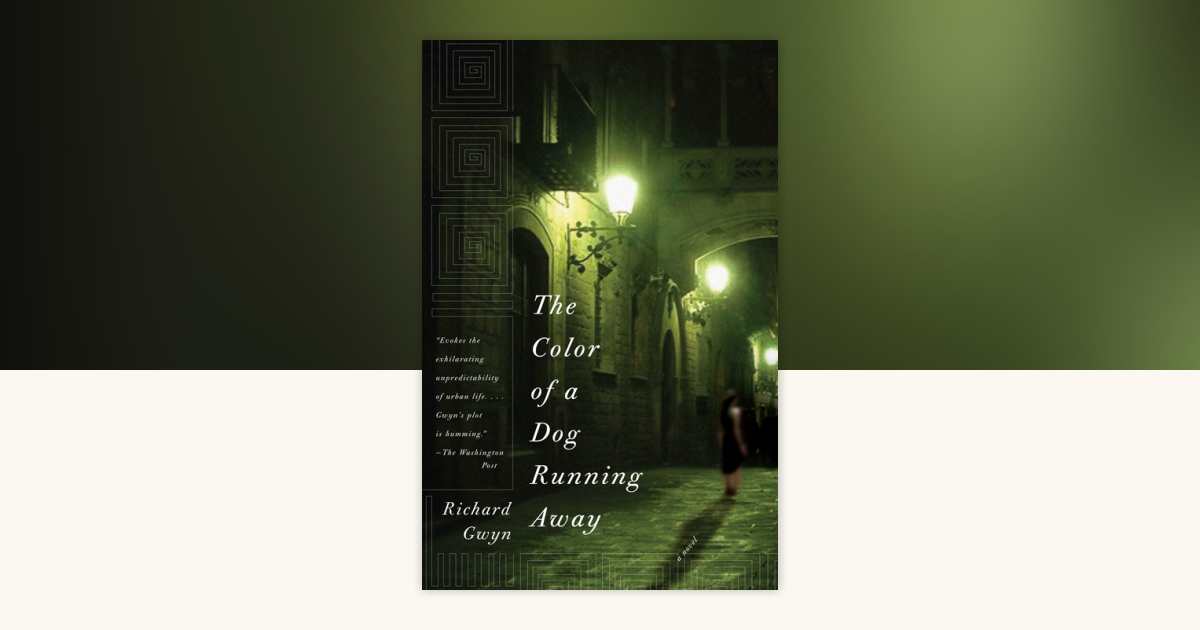 The Color of a Dog Running Away by Richard Gwyn: 9780307276872