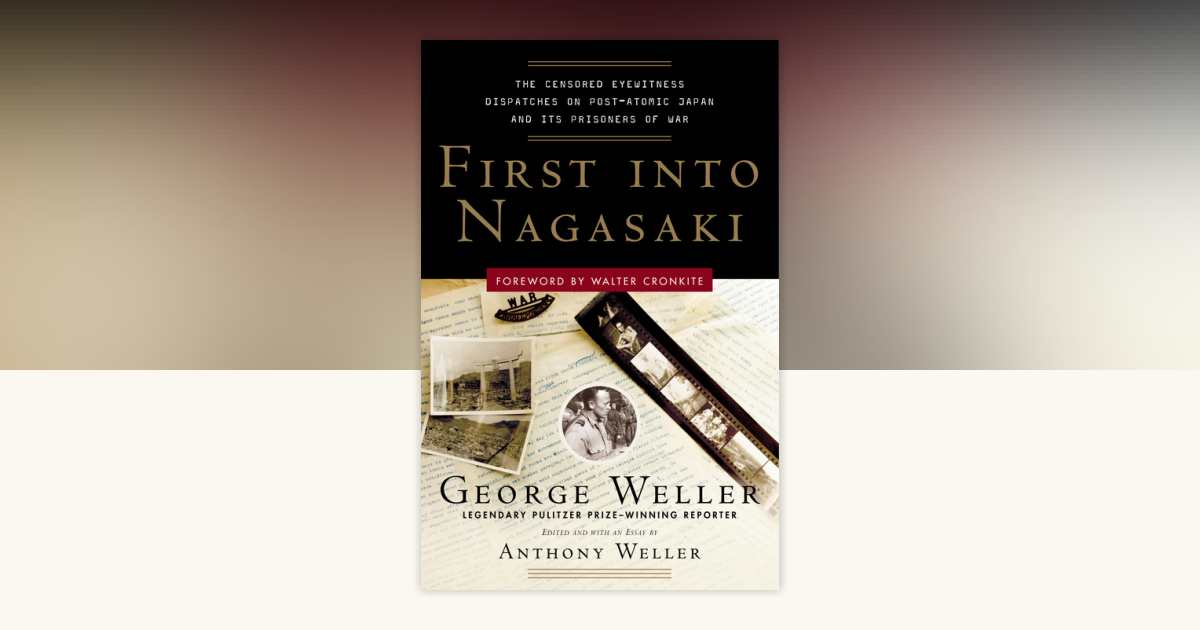 First Into Nagasaki by George Weller: 9780307342027