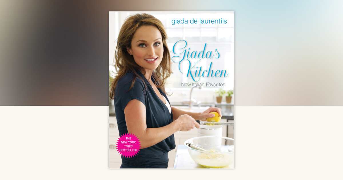 Giada's Kitchen by Giada De Laurentiis: 9780307346599