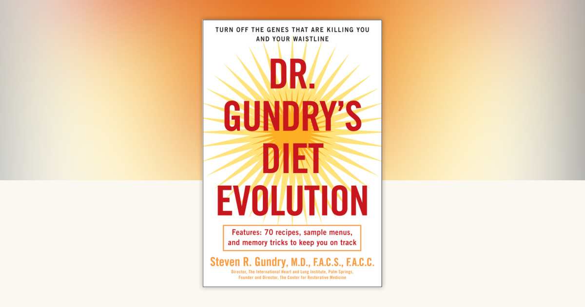 Dr. Gundry's Diet Evolution by Dr. Steven R. Gundry: 9780307409683 ...