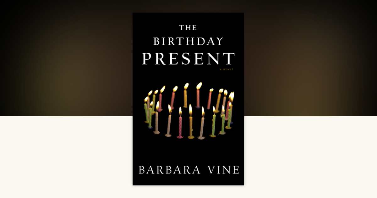 The Birthday Present by Barbara Vine: 9780307451996 ...