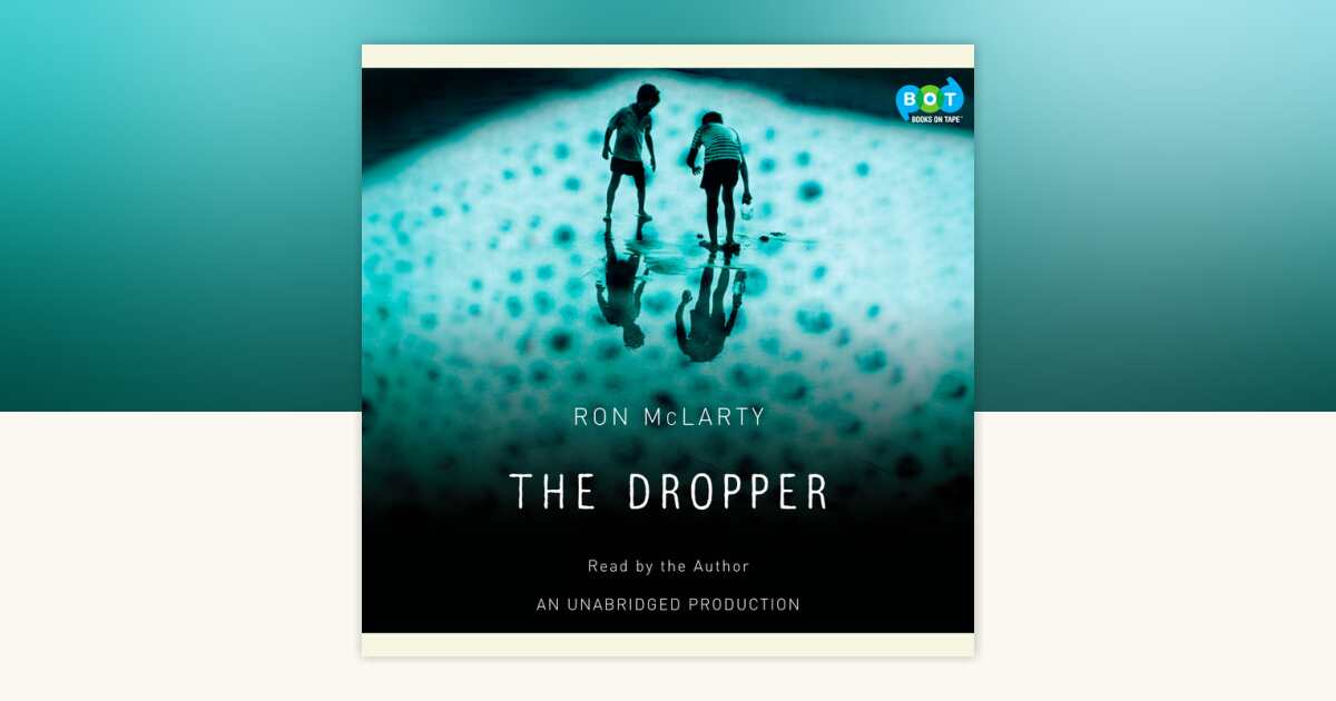 The Dropper by Ron McLarty: 9780307704580 | PenguinRandomHouse.com: Books