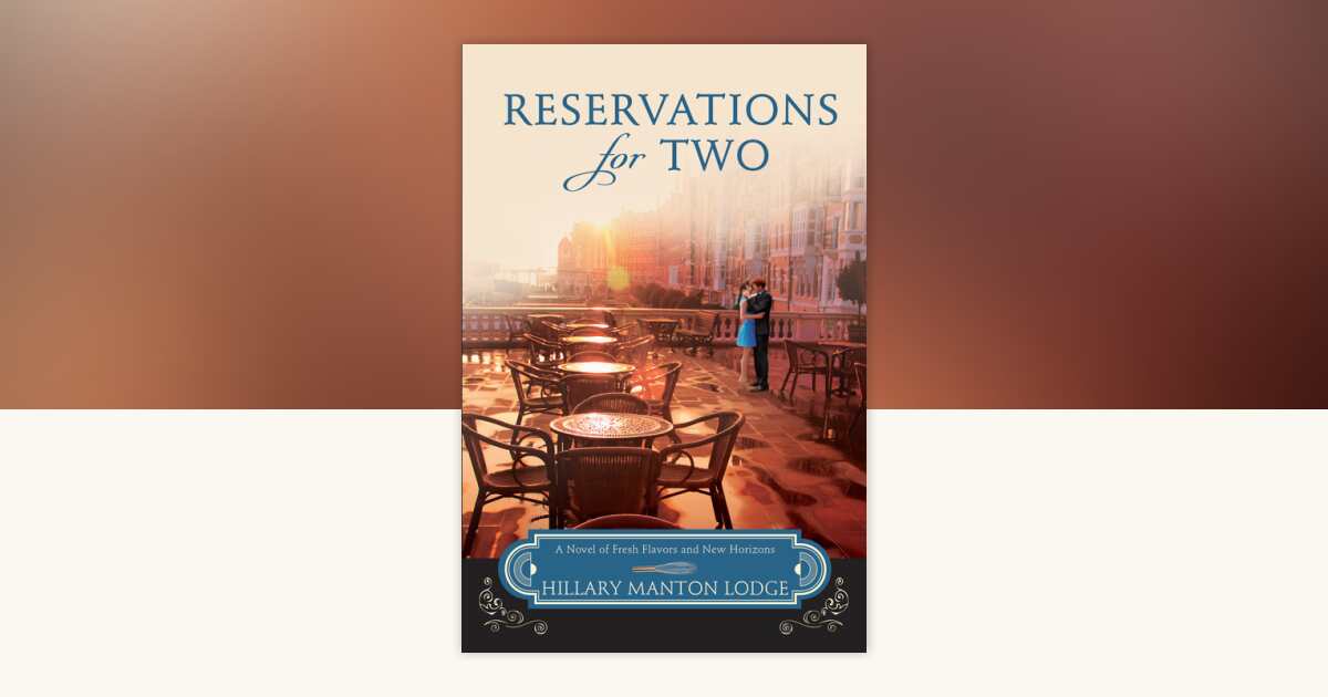Reservations for Two by Hillary Manton Lodge: 9780307731777 ...