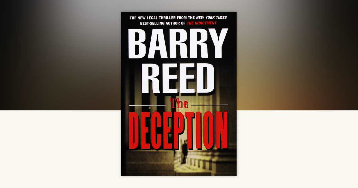The Deception by Barry Reed: 9780307816337 | PenguinRandomHouse.com: Books