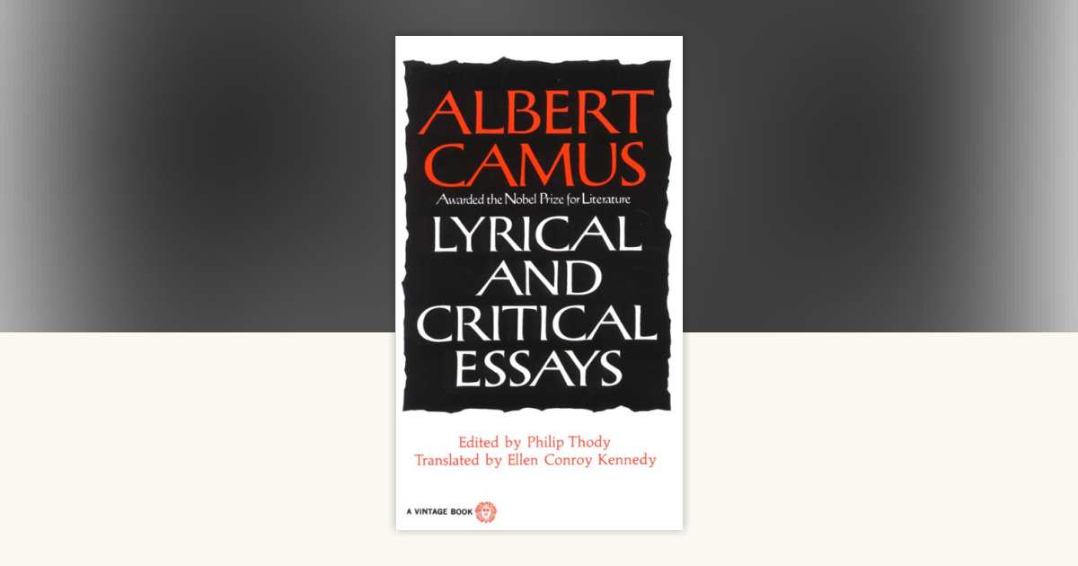 Lyrical and Critical Essays by Albert Camus: 9780307827784
