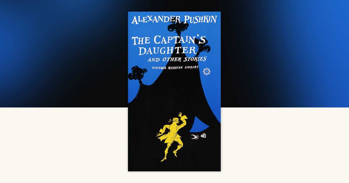 The Captain's Daughter and Other Stories by Alexander Pushkin: 9780307831972 ...