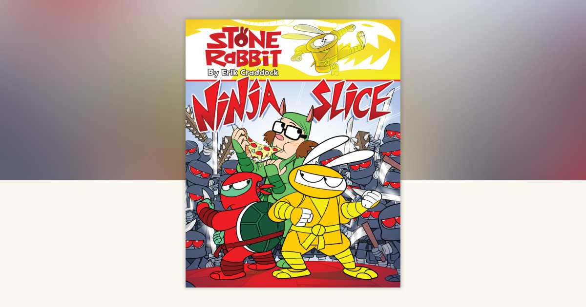 Stone Rabbit #5: Ninja Slice by Erik Craddock: 9780307978684 ...