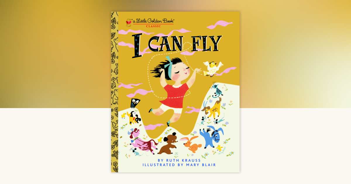 I Can Fly by Ruth Krauss: 9780307982766 | PenguinRandomHouse.com