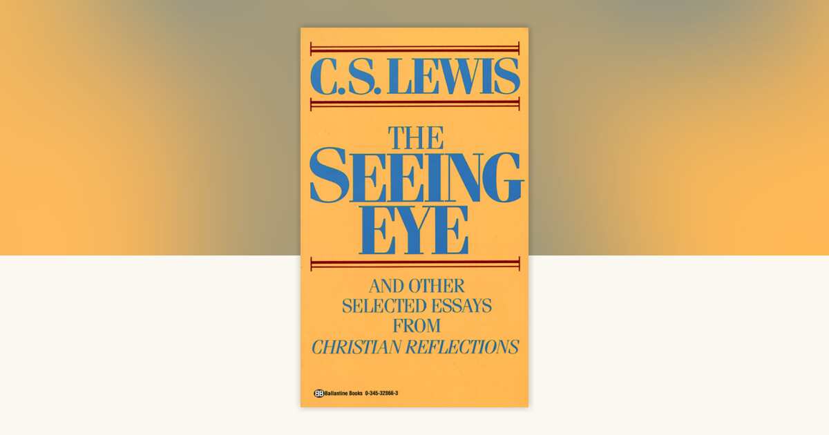 The Seeing Eye by C. S. Lewis: 9780345328663 | PenguinRandomHouse.com ...
