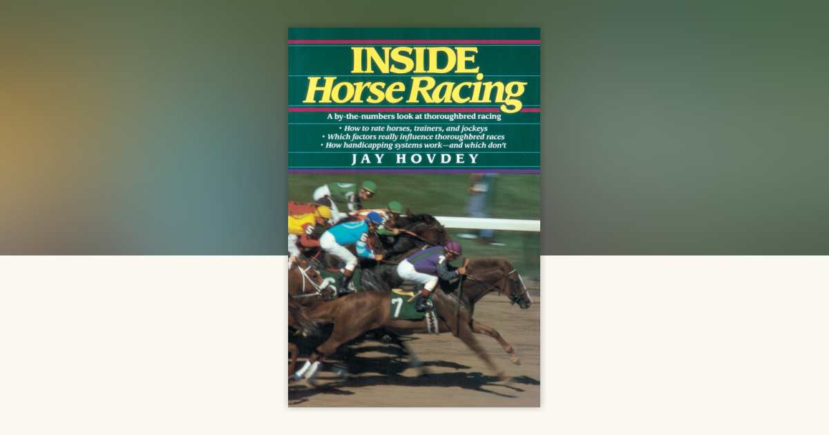 Inside Horse Racing by Jay Hovdey: 9780345336484 | PenguinRandomHouse ...