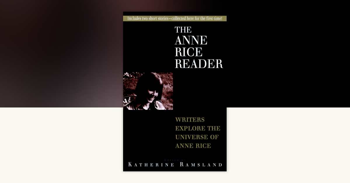 Anne Rice Reader by Katherine Ramsland: 9780345402677 ...