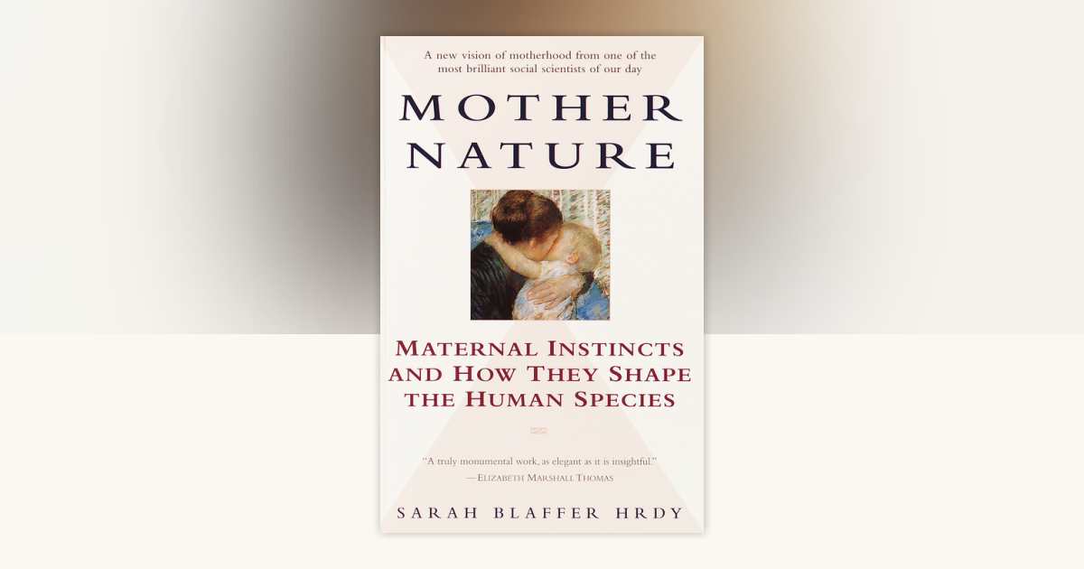 Mother Nature by Sarah Hrdy: 9780345408938 | PenguinRandomHouse