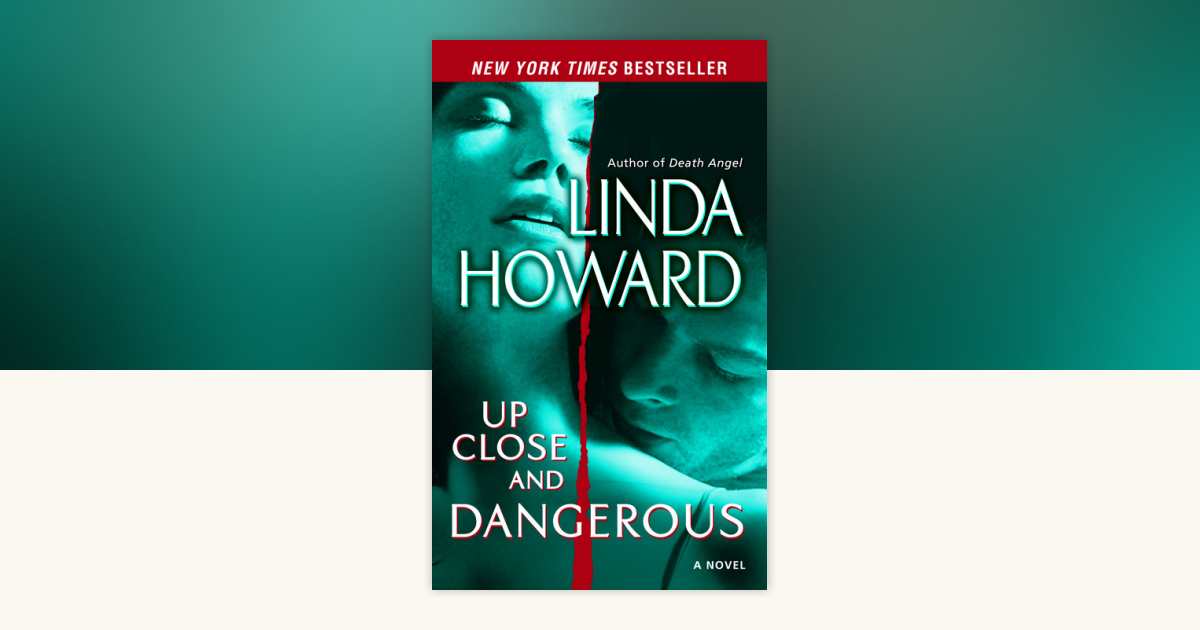 Up Close and Dangerous by Linda Howard 9780345486530