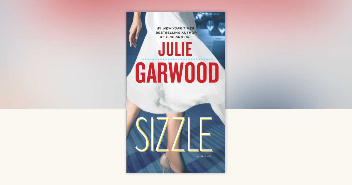 Sizzle by Julie Garwood: 9780345500786 Books