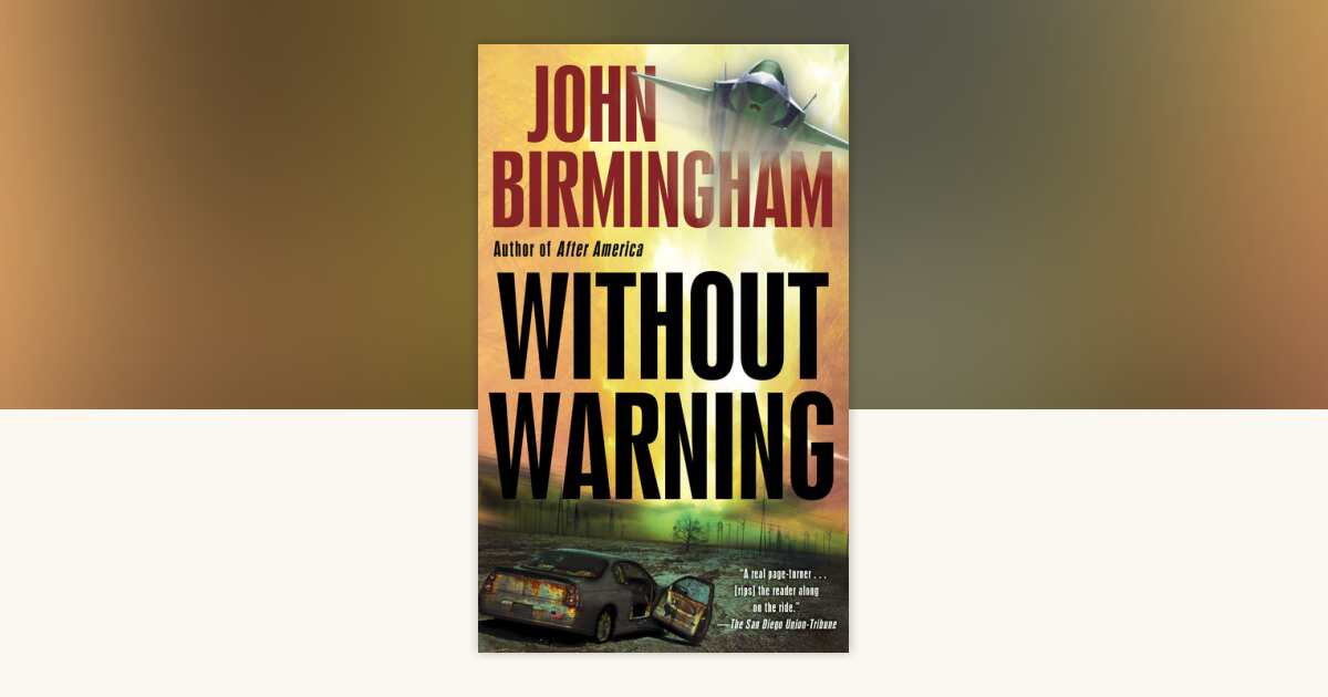 Without Warning by John Birmingham: 9780345502902 | PenguinRandomHouse ...