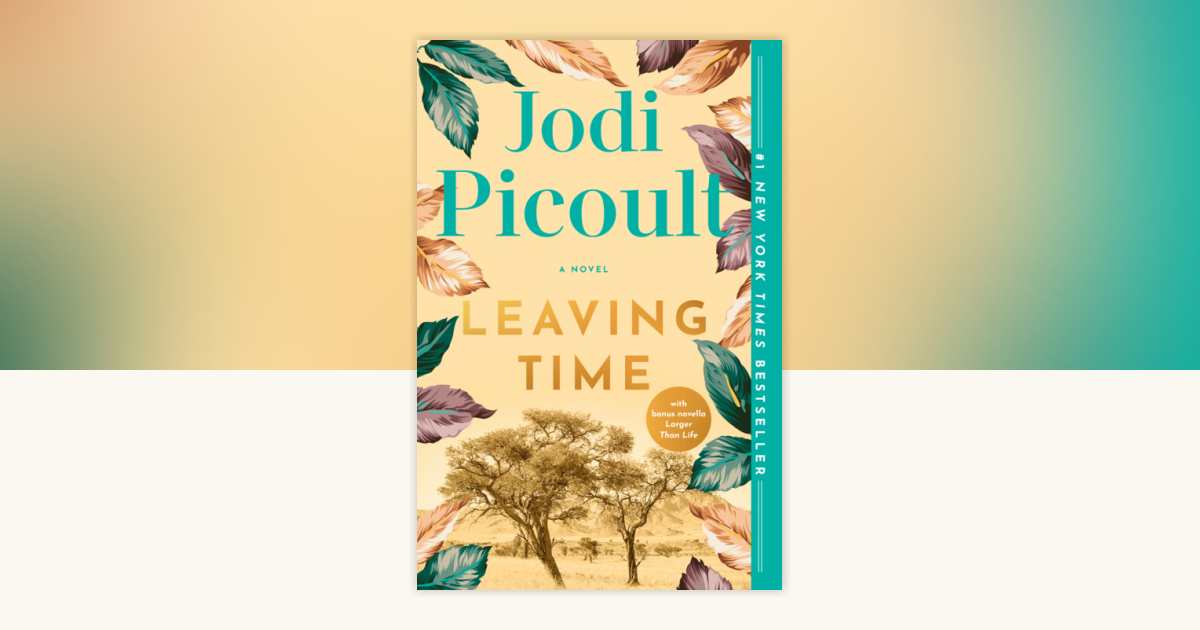 Leaving Time (with bonus novella Larger Than Life) by Jodi