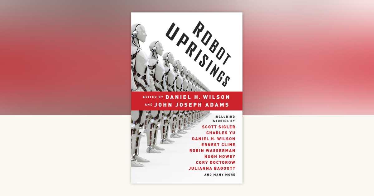 Robot Uprisings: 9780345803634 | PenguinRandomHouse.com: Books