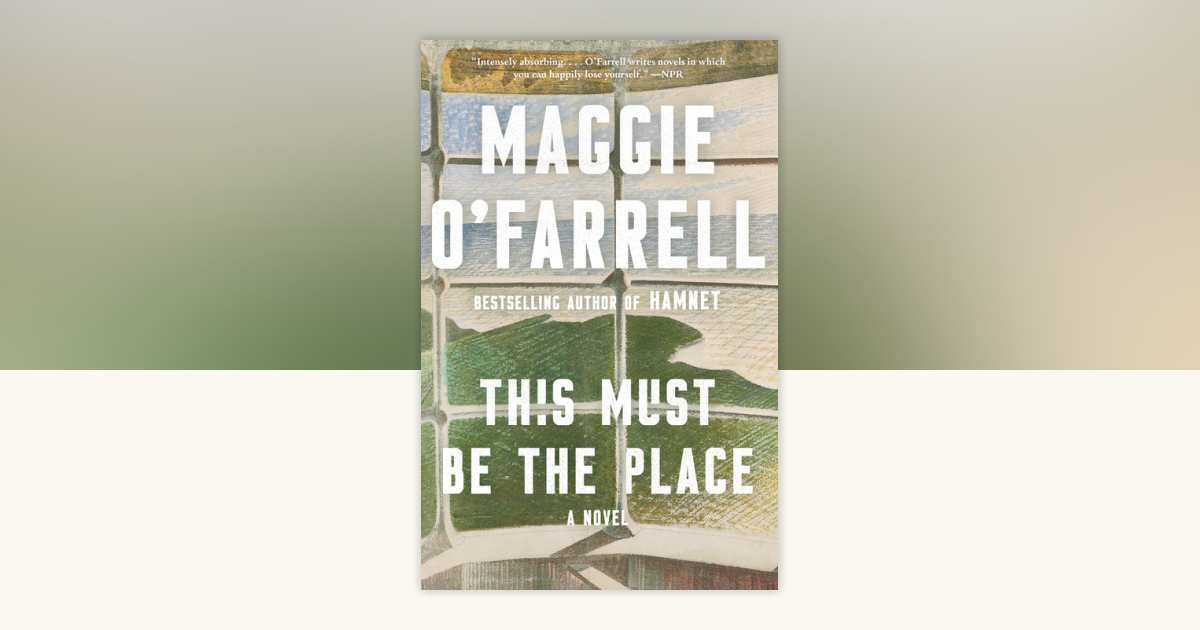 This Must Be the Place by Maggie O'Farrell 9780345804723