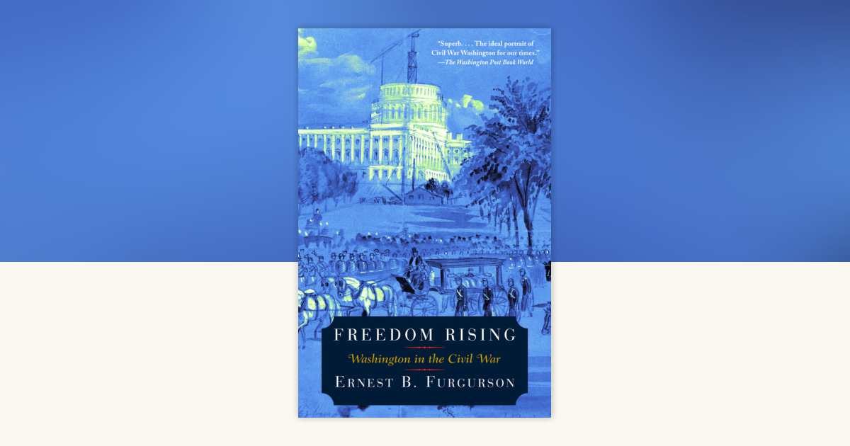 Freedom Rising by Ernest B. Furgurson: 9780375704093 ...