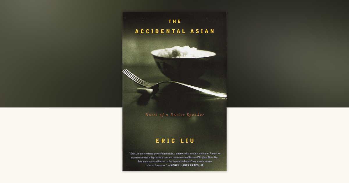The Accidental Asian by Eric Liu: 9780375704864