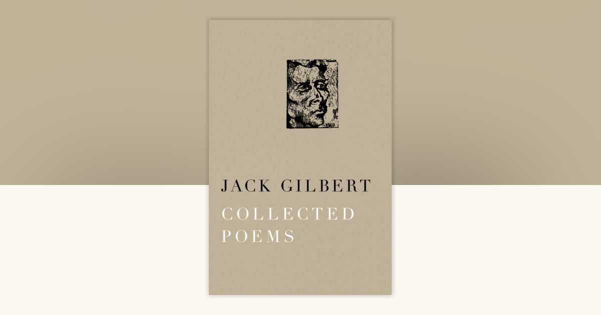 Collected Poems of Jack Gilbert by Jack Gilbert: 9780375711763 ...