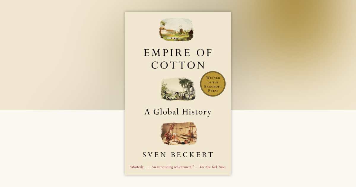 Empire of Cotton by Sven Beckert: 9780375713965