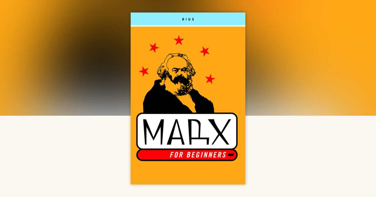 Marx for Beginners by RIUS: 9780375714610 | PenguinRandomHouse.com: Books