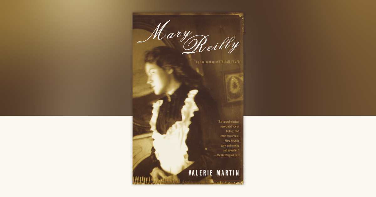 Mary Reilly by Valerie Martin: 9780375725999 | PenguinRandomHouse.com ...