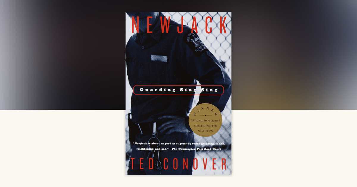 Newjack by Ted Conover: 9780375726620 | PenguinRandomHouse.com: Books