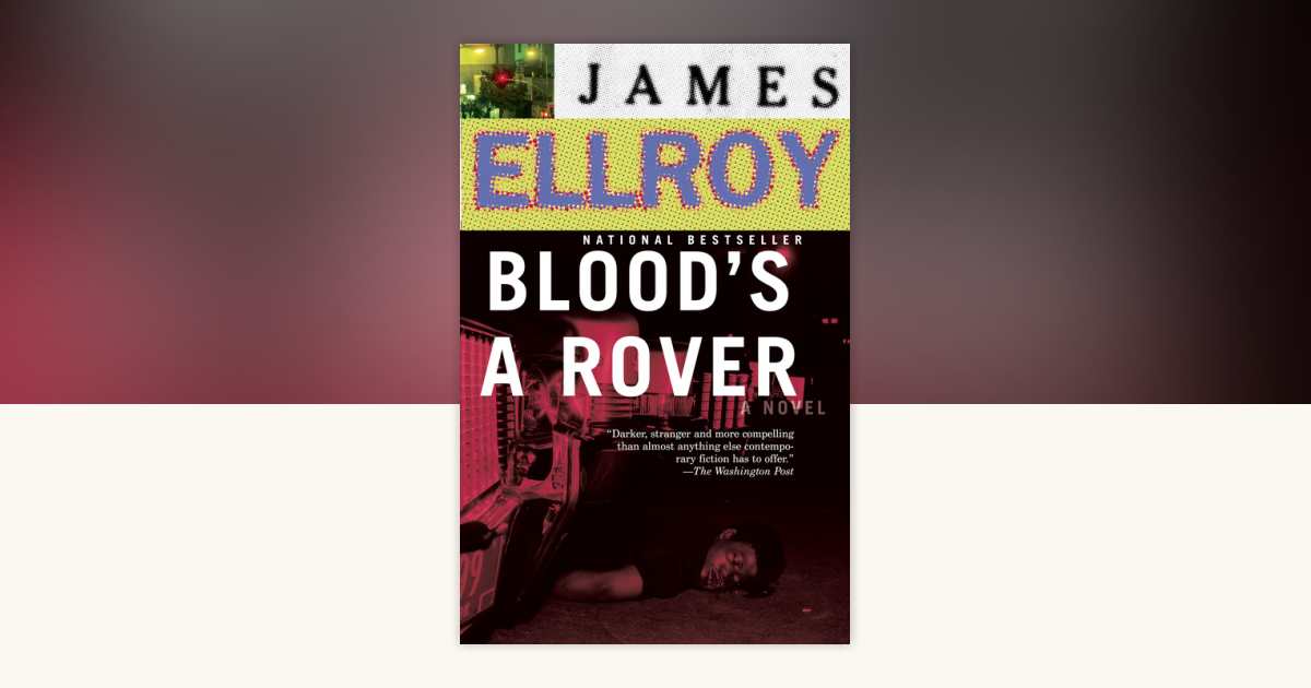 Blood's A Rover by James Ellroy 9780375727412