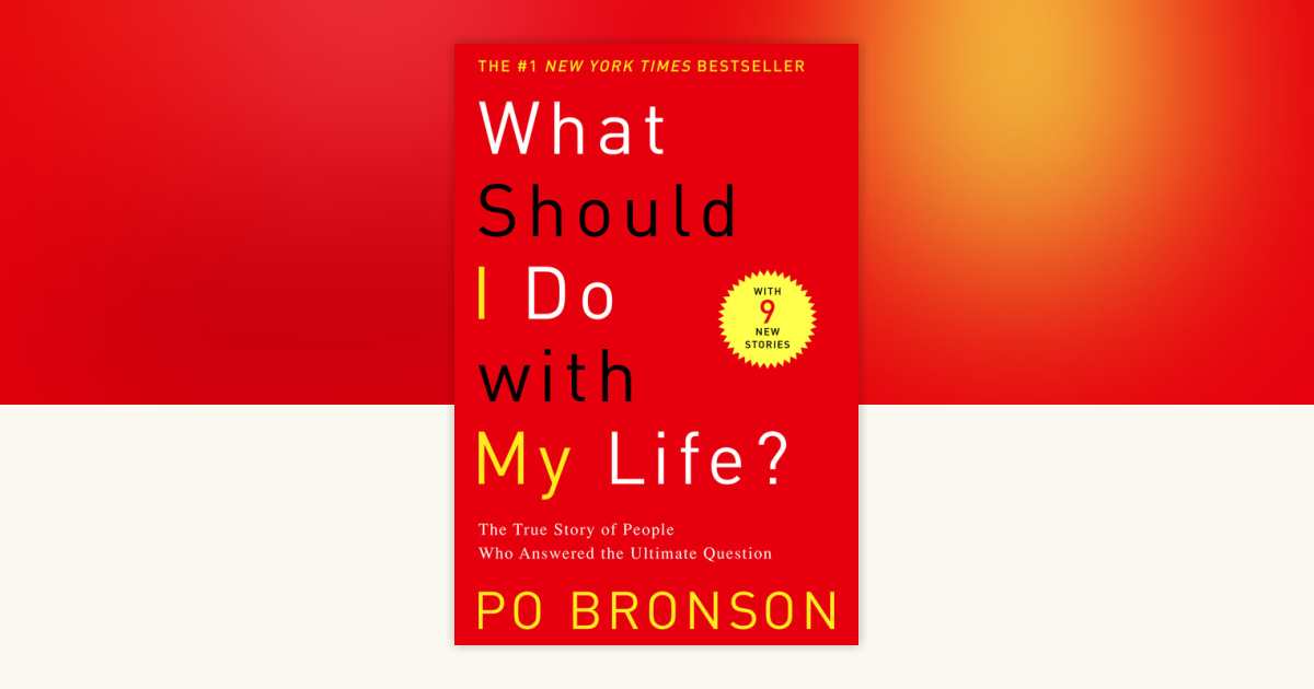 What Should I Do with My Life? by Po Bronson: 9780375758980 | PenguinRandomHouse.com: Books