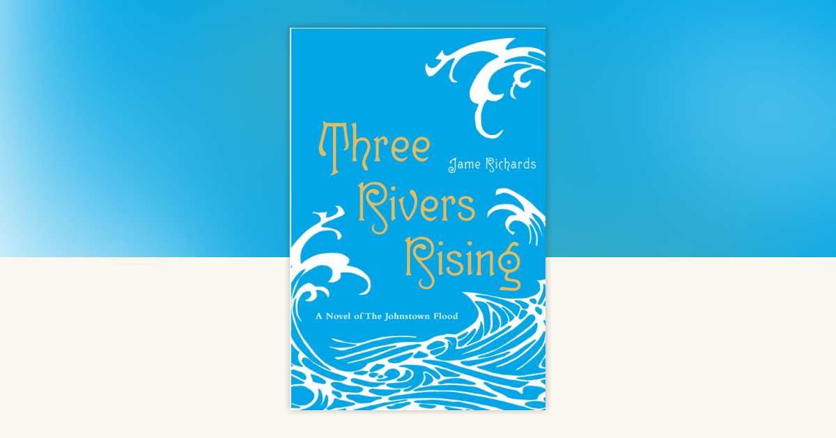 Three Rivers Rising by Jame Richards: 9780375853692 ...
