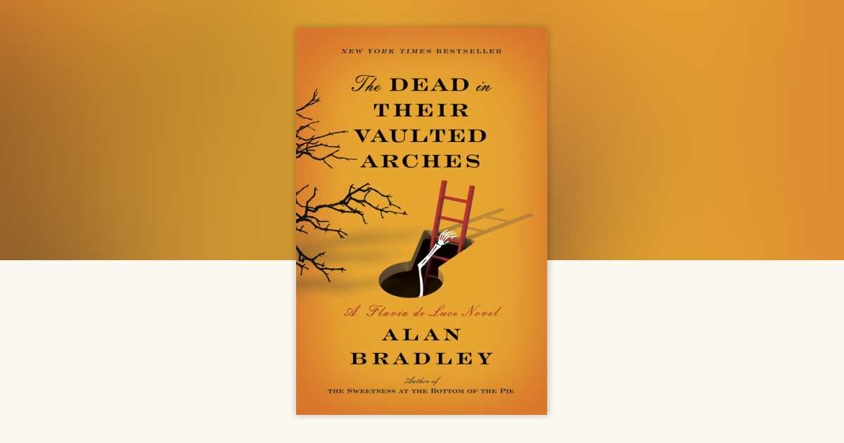 The Dead in Their Vaulted Arches by Alan Bradley 9780385344067