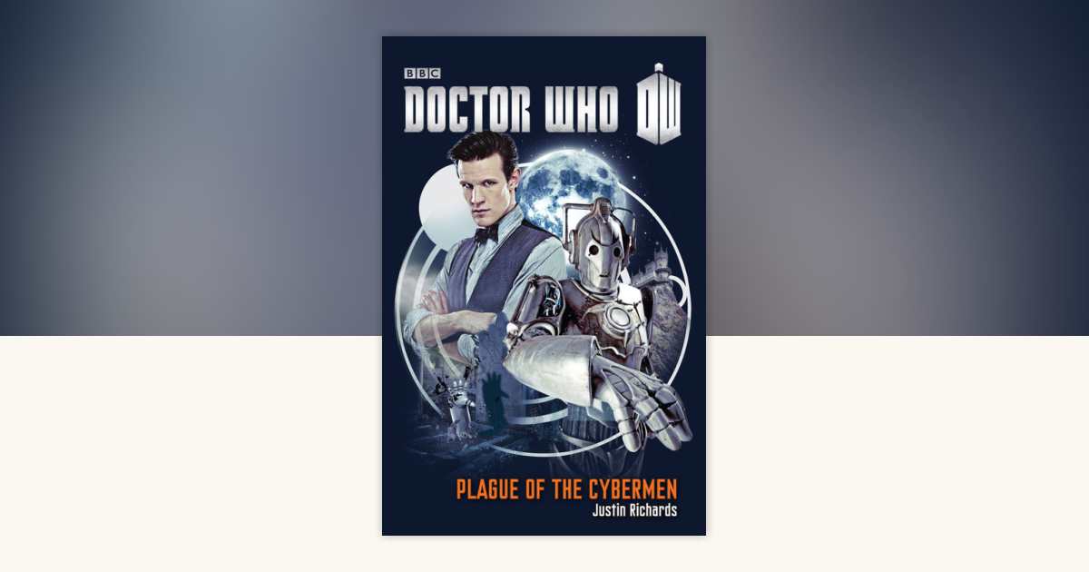 Doctor Who: Plague of the Cybermen by Justin Richards