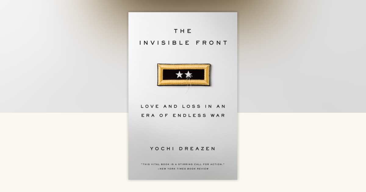 The Invisible Front by Yochi Dreazen: 9780385347853