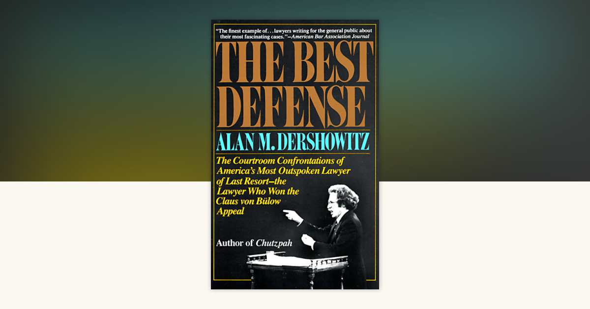 The Best Defense by Alan Dershowitz: 9780394713809