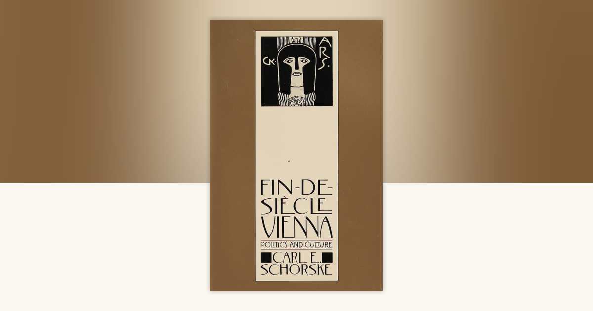 Fin-De-Siecle Vienna by Carl E. Schorske: 9780394744780
