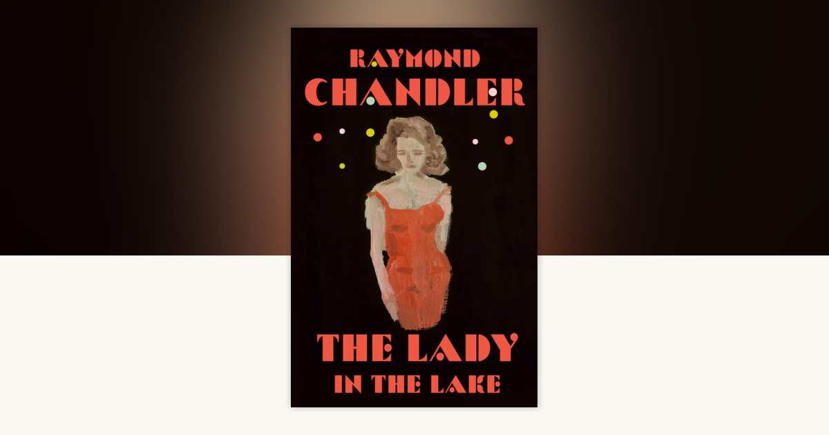 The Lady in the Lake by Raymond Chandler 9780394758251
