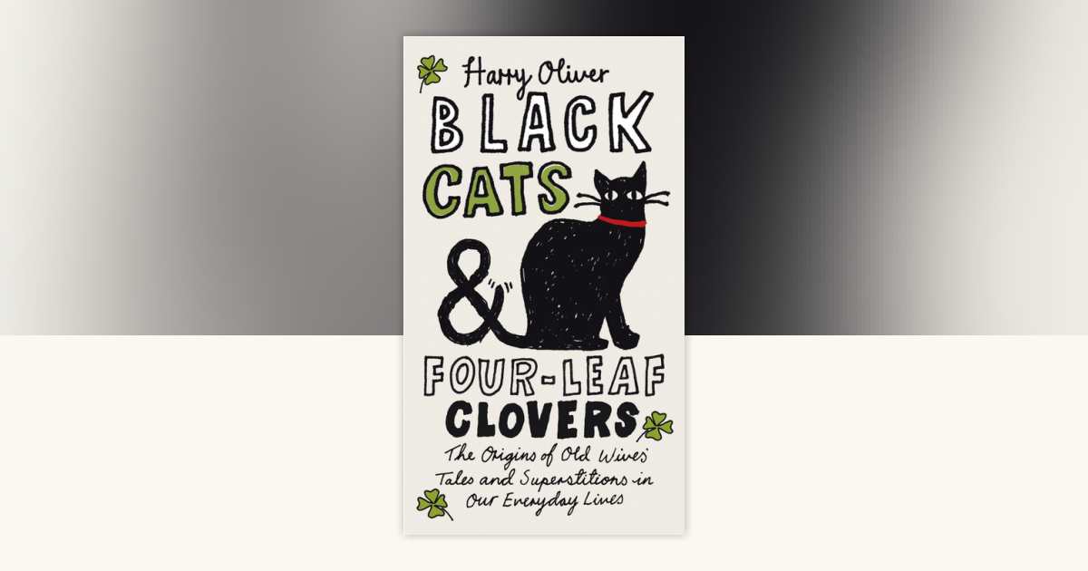 Black Cats & Four-Leaf Clovers by Harry Oliver: 9780399536090