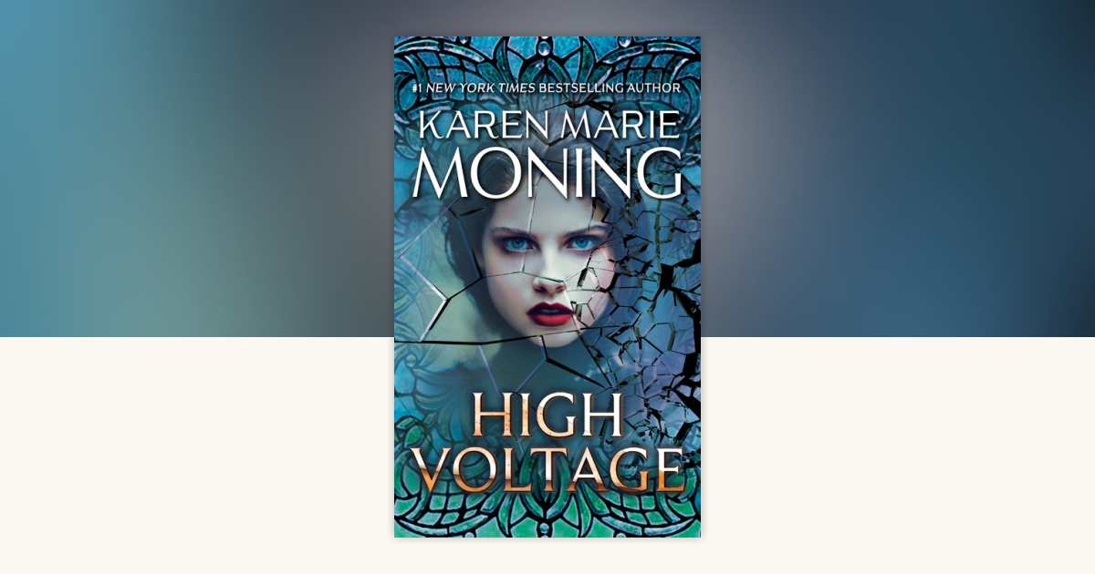 High Voltage by Karen Marie Moning 9780399593680 PenguinRandomHouse