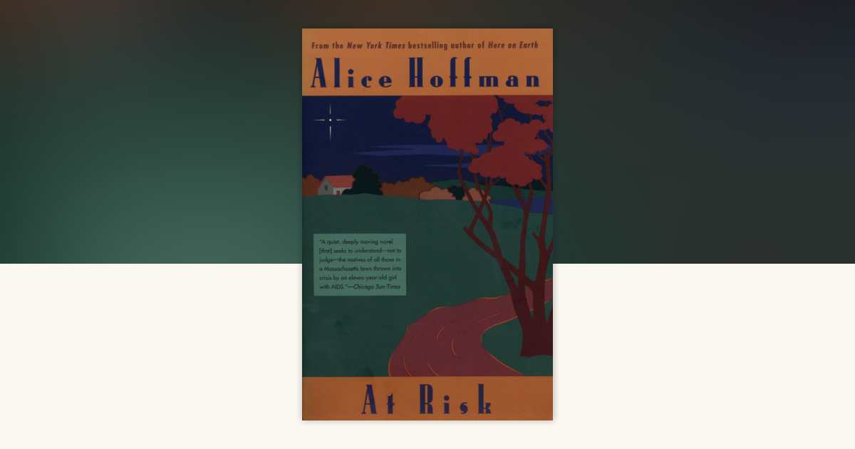 At Risk by Alice Hoffman: 9780425165294 | PenguinRandomHouse.com: Books