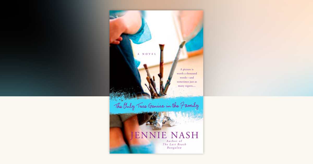 The Only True Genius in the Family by Jennie Nash: 9780425225752 | PenguinRandomHouse.com: Books