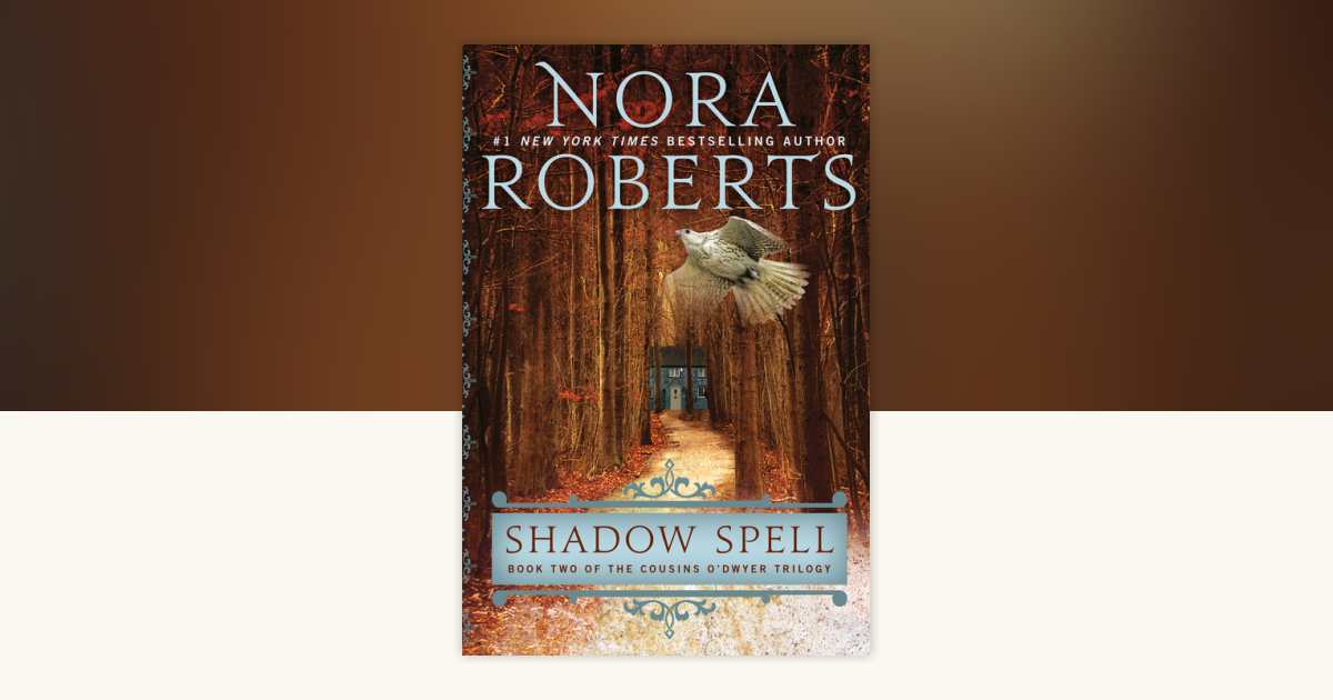 Shadow Spell by Nora Roberts: 9780425259863 | PenguinRandomHouse.com: Books