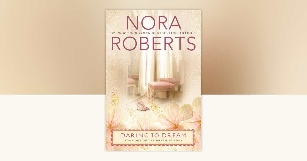Daring to Dream by Nora Roberts 9780425260906